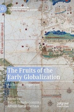 portada The Fruits of the Early Globalization: An Iberian Perspective (in English)