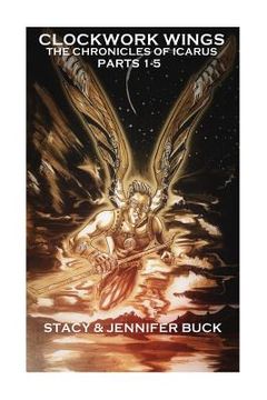 portada Clockwork Wings: the Chronicles of Icarus ( Collected Edition Parts 1-5) (in English)
