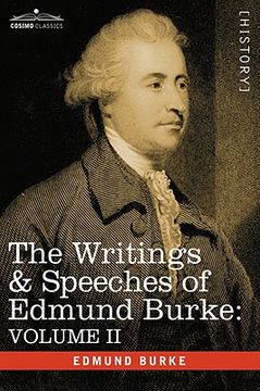 portada the writings & speeches of edmund burke: volume ii - on conciliation with america; security of the independence of parliament; on mr. fox's east india (en Inglés)