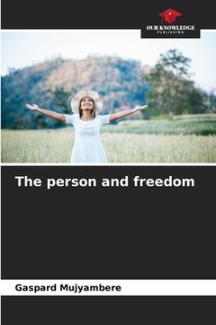 portada The person and freedom (en Inglés)