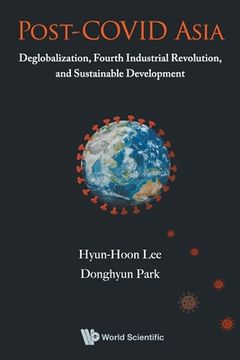 portada Post-Covid Asia: Deglobalization, Fourth Industrial Revolution, and Sustainable Development 