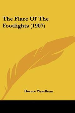 portada the flare of the footlights (1907) (en Inglés)