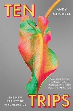 portada Ten Trips: The new Reality of Psychedelics 