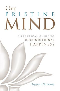 portada Our Pristine Mind: A Practical Guide to Unconditional Happiness (en Inglés)