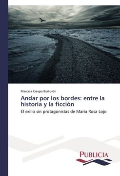 portada Andar Por Los Bordes: Entre La Historia y La Ficcion