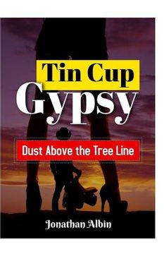 portada Tin Cup Gypsy: Dust Above the Tree Line (en Inglés)