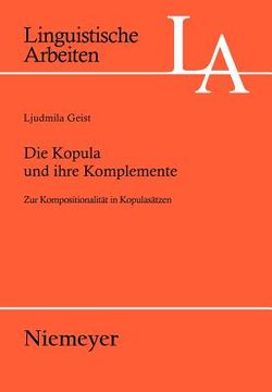 portada die kopula und ihre komplemente: zur kompositionalitat in kopulasatzen (en Inglés)