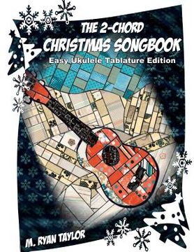 portada The 2-Chord Christmas Songbook: EASY UKULELE TABLATURE EDITION: campanella-style arrangements with TAB, vocals, lyrics and chords (in English)