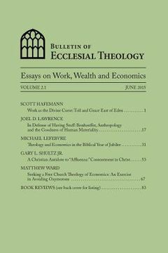 portada Bulletin of Ecclesial Theology: Essays on Work, Wealth and Economics (en Inglés)