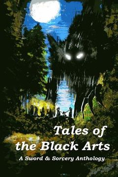 portada Tales of the Black Arts: A Sword and Sorcery Anthology (en Inglés)