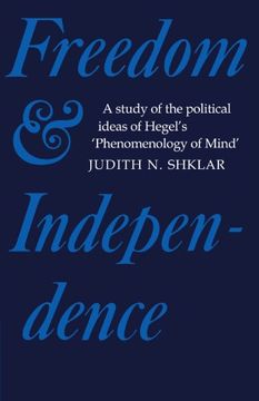 portada Freedom and Independence: A Study of the Political Ideas of Hegel's Phenomenology of Mind (Cambridge Studies in the History and Theory of Politics) (in English)