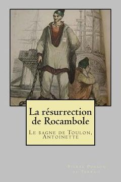 portada La resurrection de Rocambole: Le bagne de Toulon, Antoinette (in French)