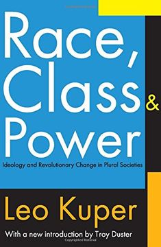 portada Race, Class, and Power: Ideology and Revolutionary Change in Plural Societies 