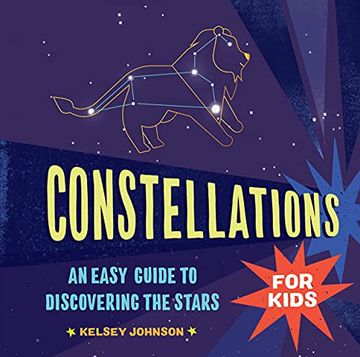 portada Constellations for Kids: An Easy Guide to Discovering the Stars (in English)