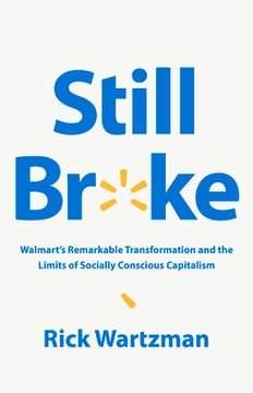 portada Still Broke: Walmart'S Remarkable Transformation and the Limits of Socially Conscious Capitalism (in English)