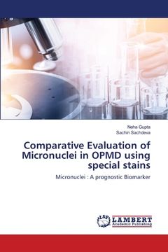 portada Comparative Evaluation of Micronuclei in OPMD using special stains (en Inglés)