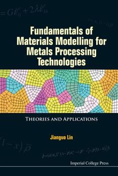 portada Fundamentals of Materials Modelling for Metals Processing Technologies: Theories and Applications (in English)