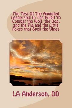 portada the test of the anointed leadership in the pulpit to combat the wolf, the dog,