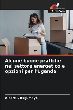 portada Alcune buone pratiche nel settore energetico e opzioni per l'Uganda (in Italian)