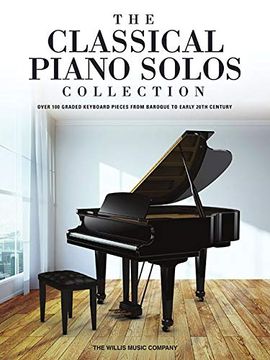 portada The Classical Piano Solos Collection: 106 Graded Pieces From Baroque to the 20Th c. Compiled & Edited by p. Low, s. Schumann, c. Siagian (in English)