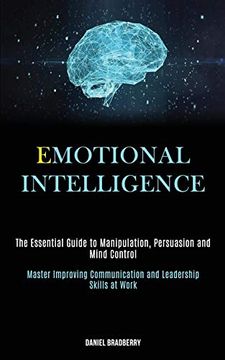 portada Emotional Intelligence: The Essential Guide to Manipulation, Persuasion and Mind Control (Master Improving Communication and Leadership Skills at Work) (en Inglés)