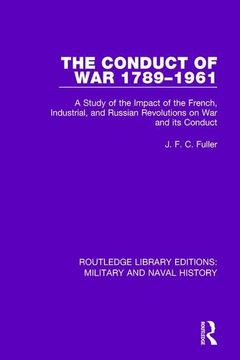 portada The Conduct of War 1789-1961: A Study of the Impact of the French, Industrial and Russian Revolutions on War and Its Conduct (en Inglés)