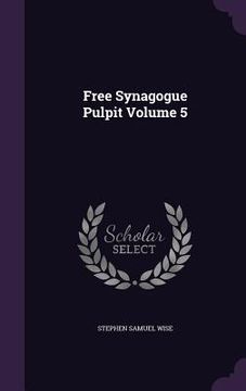 portada Free Synagogue Pulpit Volume 5 (en Inglés)