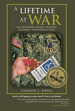 portada A Lifetime at War: Life After Being Severely Wounded in Combat, Never Ending Dung (en Inglés)