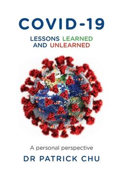 portada COVID-19 - Lessons Learned and Unlearned: A Personal Journey from East to West (en Inglés)