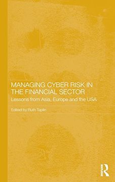 portada Managing Cyber Risk in the Financial Sector: Lessons From Asia, Europe and the usa (Routledge Studies in the Growth Economies of Asia) (in English)