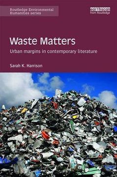 portada Waste Matters: Urban margins in contemporary literature (Routledge Environmental Humanities)
