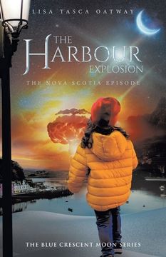 portada The Harbour Explosion: The Nova Scotia Episode (en Inglés)