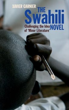 portada The Swahili Novel: Challenging the Idea of 'Minor Literature'