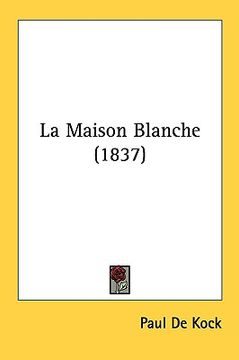 portada la maison blanche (1837) (en Inglés)