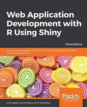 portada Web Application Development With r Using Shiny: Build Stunning Graphics and Interactive Data Visualizations to Deliver Cutting-Edge Analytics, 3rd Edition (en Inglés)