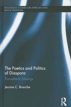 portada The Poetics and Politics of Diaspora: Transatlantic Musings (Routledge Studies on African and Black Diaspora) (en Inglés)