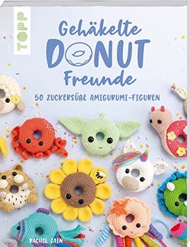 portada Gehäkelte Donut-Freunde: 50 Zuckersüße Amigurumi-Figuren (en Alemán)
