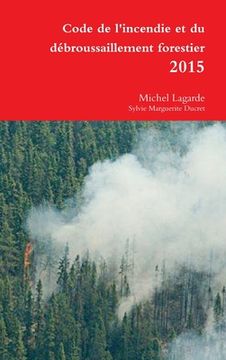 portada Code de l'incendie et du débroussaillement forestier 2015 (en Francés)