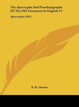 portada the apocrypha and pseudepigrapha of the old testament in english v1: apocrypha (1913) (en Inglés)