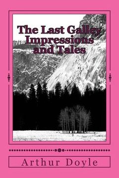 portada The Last Galley Impressions and Tales (en Inglés)