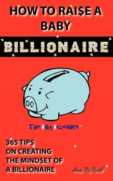 portada how to raise a baby billionaire (en Inglés)