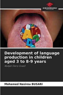 portada Development of language production in children aged 3 to 8-9 years (en Inglés)