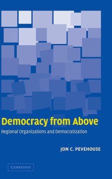 portada Democracy From Above: Regional Organizations and Democratization (in English)