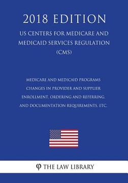 portada Medicare and Medicaid Programs - Changes in Provider and Supplier Enrollment, Ordering and Referring, and Documentation Requirements, etc. (US Centers (in English)