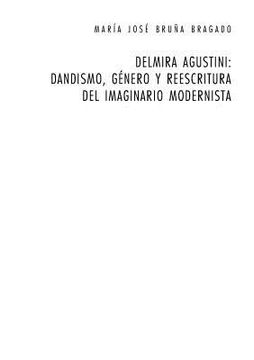 portada Delmira Agustini: Dandismo, Género Y Reescritura del Imaginario Modernista