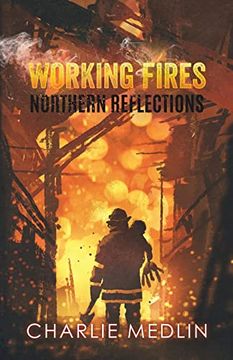 portada Working Fires: Northern Reflections (en Inglés)