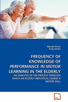 portada frequency of knowledge of performance in motor learning in the elderly (en Inglés)