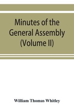 portada Minutes of the General Assembly of the General Baptist churches in England: with kindred records (Volume II) (en Inglés)