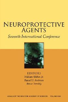 portada annals of the new york academy of sciences, volume 1053, august 2005, neuroprotective agents: seventh international conference