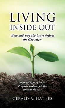 portada Living Inside Out: How and why the heart defines the Christian (en Inglés)